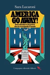 America go away! - Sara Lucaroni - 9788893238366