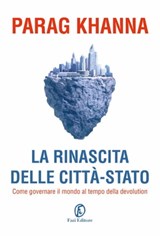 La rinascita delle città-Stato - Parag Khanna - 9788893252850
