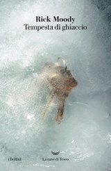 Tempesta di ghiaccio - Rick Moody - 9788893448048