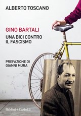 Gino Bartali. Una bici contro il fascismo - Alberto Toscano - 9788893888035