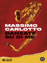 Danzate su di me - Massimo Carlotto - 9788893906999