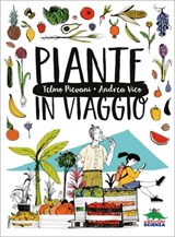 Piante in viaggio - Telmo Pievani ; Andrea Vico - 9788893930918