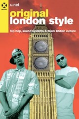 Original London Style (UK): Hip Hop, Sound Systems and Black British culture - Giuseppe U. Net Pipitone - 9788895029337