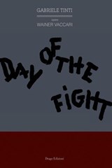 Day of the fight - Gabriele Tinti - 9788895082295