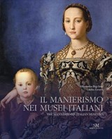 Mannerism in Italian Museums - Alessandra Bigi Iotti ; Giulio Zavatta - 9788895847993