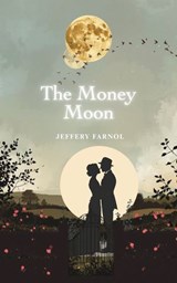 The Money Moon - Jeffery Farnol - 9788896815137