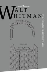 Vita e avventure di Jack Engle - Walt Whitman - 9788897561828