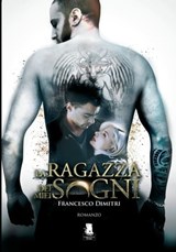 La ragazza dei miei sogni - Francesco Dimitri - 9788898172795