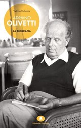 Adriano Olivetti. La biografia - Valerio Ochetto - 9788898220090