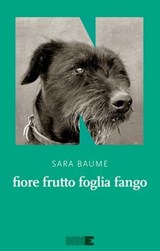 fiore frutto foglia fango - Sara Baume - 9788899253974