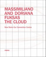 Massimiliano and Doriana Fuksas: The Cloud - Joseph Giovannini - 9788899534516