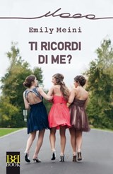 Ti ricordi di me? - Emily Meini - 9788899895389