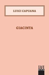 Giacinta - Luigi Capuana - 9788899895884