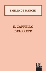 Il cappello del prete - Emilio De Marchi - 9788899895952