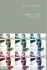 E fummo liberi - Valeria Palumbo - 9788899918156
