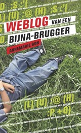 Weblog van een bijna-brugger - Annemarie Bon - 9789000337194