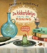 De kikkerbilletjes van de koning en andere sprookjes - Janneke Schotveld - 9789000364893