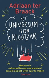 Het universum is een klootzak - Adriaan ter Braack - 9789000376063