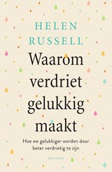Waarom verdriet gelukkig maakt - Helen Russell - 9789000377145