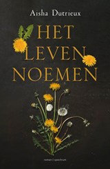 Het leven noemen - Aisha Dutrieux - 9789000377589