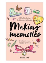 Making memories - Jill Schirnhofer & Kirsten Schilder - 9789000379446