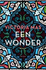 Een wonder - Victoria Mas - 9789000386079
