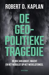 De geopolitieke tragedie - Robert D. Kaplan - 9789000386154