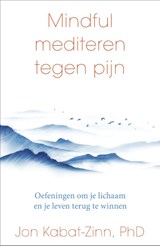 Mindful mediteren tegen pijn - Jon Kabat-Zinn - 9789000388547