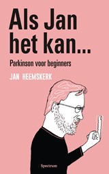 Als Jan het kan… Parkinson voor beginners - Jan Heemskerk - 9789000393701