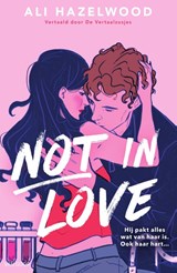 Not in Love - Ali Hazelwood ; De Vertaalzusjes - 9789000394647