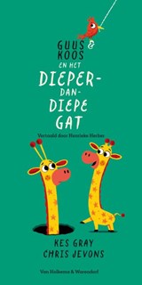 Guus & Koos en het dieper-dan-diepe gat - Kes Gray - 9789000400317