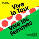 Vive le tour, vive les femmes - Julia Mullié ; Tim de Vries - 9789000402410