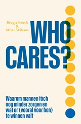 Who cares? - Mirte Wibaut ; Bregje Feuth - 9789000404483