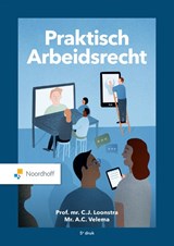 Praktisch arbeidsrecht - C.J. Prof. Mr. Loonstra - 9789001077358