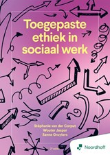 Toegepaste ethiek in sociaal werk - Stephanie van der Corput ; Wouter Jaspar ; Sanne Gruyters - 9789001196462