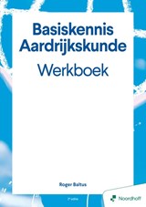 Basiskennis aardrijkskunde werkboek - Roger Baltus - 9789001196592