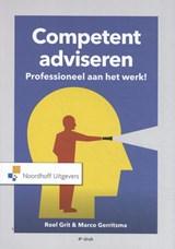 Competent adviseren - Roel Grit ; Marco Gerritsma - 9789001891954