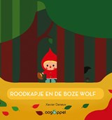 Roodkapje en de boze wolf - Xavier Deneux - 9789002258800