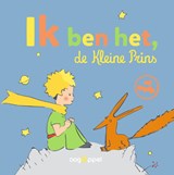 Ik ben het, de Kleine Prins - Antoine de Saint-Exupéry - 9789002282942