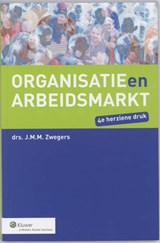 Organisatie en arbeidsmarkt - J.M.M. Zwegers - 9789013021738