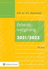 Arbeidswetgeving 2021/2022 - W.L. Roozendaal - 9789013162080
