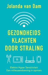 Gezondheidsklachten door straling - Jolanda van Dam - 9789020214741