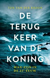 De terugkeer van de koning - Ton van der Kroon - 9789020217902