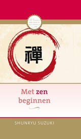 Met zen beginnen - Shunryu Suzuki - 9789020219364