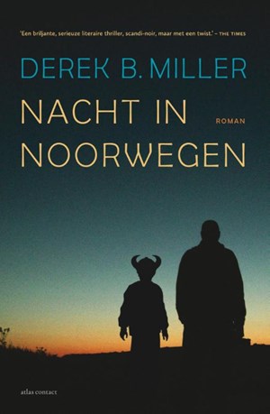 De eerste zin van Derek B. Miller, Nacht in Noorwegen, vertaald door Sandra van de Ven