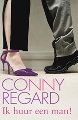 Ik huur een man! - Conny Regard - 9789020516937