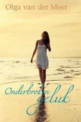 Onderbroken geluk - Olga van der Meer - 9789020532685