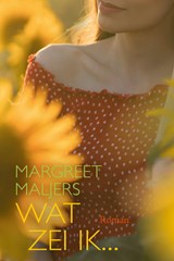 Wat zei ik.... - Margreet Maljers - 9789020537321