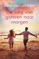 De weg van gisteren naar morgen - Olga van der Meer - 9789020541526