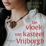 De vloek van kasteel Vrijborgh - Michelle Visser - 9789020551631